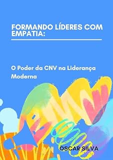 Livro Formando Líderes com Empatia: O Poder da CNV na Liderança Moderna