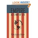 Empire As A Way of Life: An Essay on the Causes and Character of America's Present Predicament Along with a Few Thoughts about an Alternative