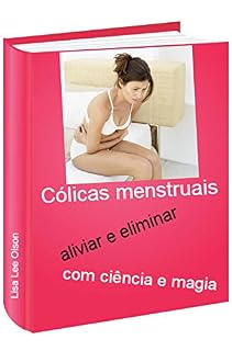 Livro Cólicas menstruais: aliviar, controlar, eliminar