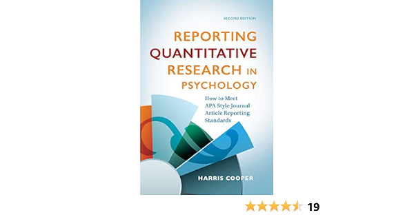 Reporting Quantitative Research In Psychology How To Meet Apa Style Journal Article Reporting Standards Cooper Harris M 9781433829376 Amazon Com Books