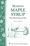 Making Maple Syrup: Storey's Country Wisdom Bulletin A-51 by Noel Perrin