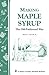Making Maple Syrup: Storey's Country Wisdom Bulletin A-51 by Noel Perrin