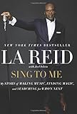 Sing to Me: My Story of Making Music, Finding Magic, and Searching for Who's Next