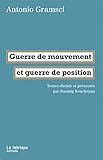 Guerre de mouvement et guerre de position: Textes choisis et présentés par Razmig Keucheyan (LA FA by