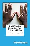 Image de Les Méthodes Naturelles Pour Traiter Le Vitiligo: Le traitement maison que les médecins ne souhaitent pas que vous connaissiez (French Edition)