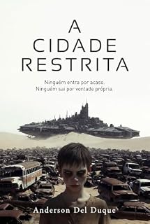 Livro A CIDADE RESTRITA : Ninguém entra por acaso. Ninguém sai por vontade própria.