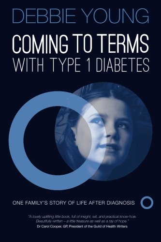 Coming To Terms With Type 1 Diabetes: One Family's Story of Life After Diagnosis