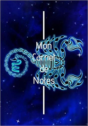 Mon Carnet De Notes Journal De Notes Astrologie Signe Astrologique Scorpion Carnet Signe Du Zodiaque 100 Pages Astrologie Signe Astrologique Carnet Passion Cadeau French Edition Maheut Eliot Amazon Com Books