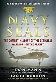 Navy SEALs: The Combat History of the Deadliest Warriors on the Planet by 