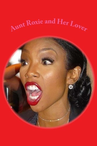Aunt Roxie and Her Lover: My Sissy Boy