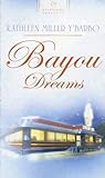 Front cover for the book Bayou Dreams by Kathleen Y'Barbo