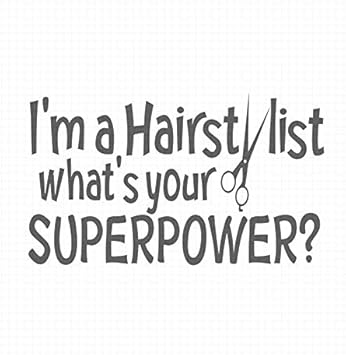 Amazon Com I M A Hairstylist What S Your Superpower Pre Inked