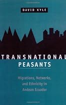 Transnational Peasants: Migrations, Networks, and Ethnicity in Andean Ecuador