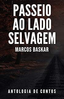 Livro Passeio ao Lado Selvagem: Antologia de contos