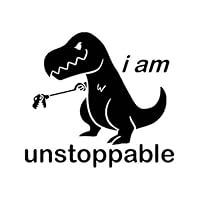 CCI I Am Unstoppable T-Rex Funny Decal Vinyl Sticker|Cars Trucks Vans Walls Laptop| BLACK |5.5 x 5.5 in|CCI1647