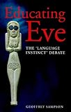Educating Eve: The Language Instinct Debate (Open Linguistics)