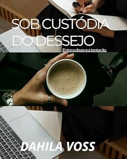 Livro Sob Custódia do Desejo: Entre o dever e a tentação