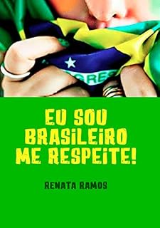 Livro Eu Sou Brasileiro! Me Respeite!