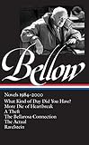 Saul Bellow: Novels 1984-2000 (LOA #260): What Kind of Day Did You Have? / More Die of Heartbreak / by 