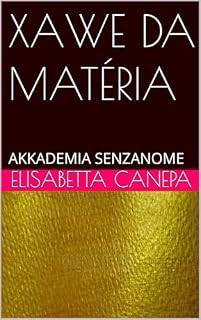 Livro XAWE DA MATÉRIA: AKKADEMIA SENZANOME