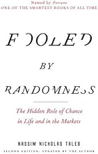 Fooled by Randomness: The Hidden Role of Chance in Life and in the Markets (Incerto)
