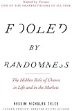 Fooled by Randomness: The Hidden Role of Chance in Life and in the Markets