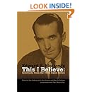 Edward R. Murrow's This I Believe: Selections from the 1950s Radio ...