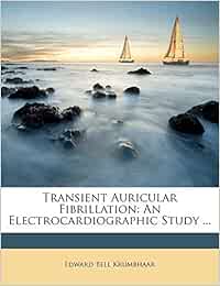 Transient Auricular Fibrillation: An Electrocardiographic Study ...