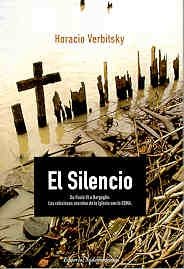 El silencio. De Paulo VI a Bergoglio. Las relaciones secretas de la Iglesia con la ESMA (Spanish Edition)