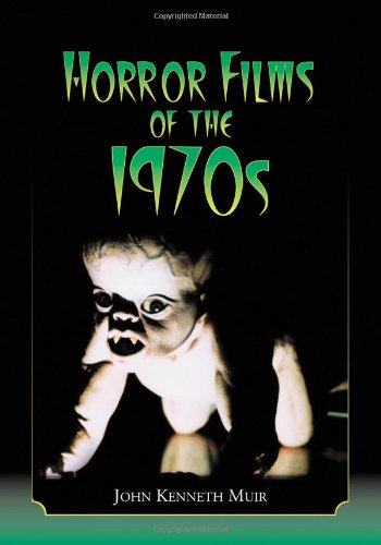 Horror Films of the 1970s (2 volume set) by John Kenneth Muir