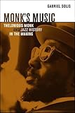 Monk's Music: Thelonious Monk and Jazz History in the Making