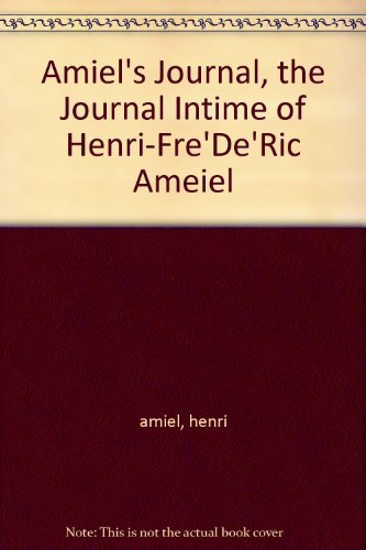 "Amiel's Journal, the Journal Intime of Henri-Fre'De'Ric Ameiel" av Henri-Frederick Amiel