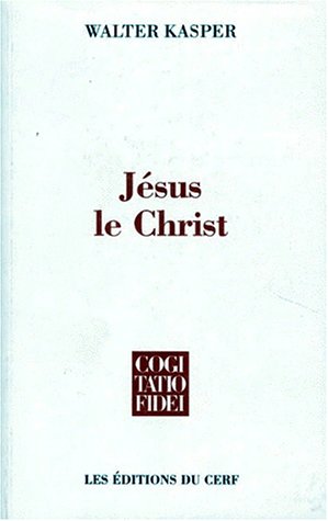 Jésus le Christ by Walter Kasper