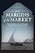 Margins of the Market: Trafficking and Capitalism across the Arabian Sea (California World History Library) (Volume 24)