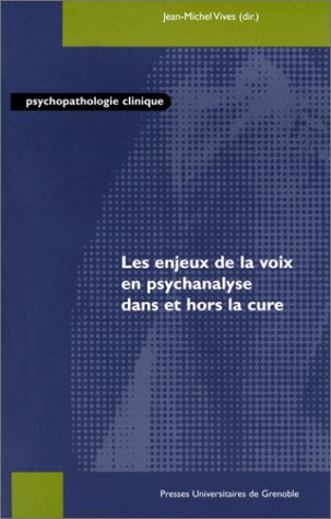 Les  enjeux de la voix en psychanalyse dans et hors la cure