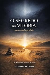 Livro O Segredo da Vitória Num Mundo Perdido: Um Devocional no Livro de Josué