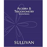Algebra and Trigonometry: Sullivan, Michael: 9780132329033: Amazon.com ...