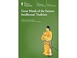 The Great Courses: Great Minds of the Eastern Intellectual Tradition