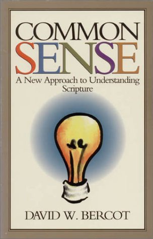 Common Sense: A New Approach to Understanding Scripture