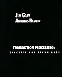 Transaction Processing: Concepts and Techniques