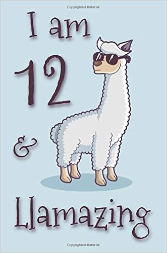 I Am 12 And Llamazing 12th Birthday Gift Happy Birthday