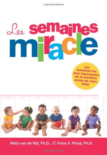 Les Semaines Miracle Van De Rijt Hetty Plooij Frans X Ph D Amazon Com Books
