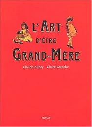 L' art d'être grand-mère