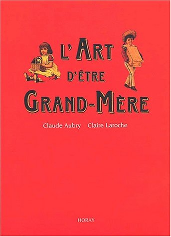 L' art d'être grand-mère