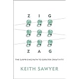 Zig Zag: The Surprising Path to Greater Creativity
