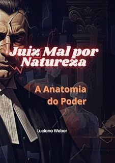 Livro Juiz Mal por Natureza: A Anatomia do Poder