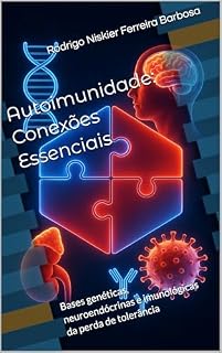 Livro Autoimunidade: Conexões Essenciais: Bases genéticas, neuroendócrinas e imunológicas da perda de tolerância