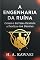 Livro A Engenharia da Ruína:: Como o Sistema Destrói a Família por Dentro (O Código do Despertar Livro 3)