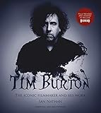 Tim Burton (updated edition): The iconic filmmaker and his work by Ian Nathan