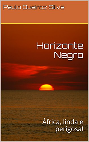 Livro Horizonte Negro África, linda e perigosa!
